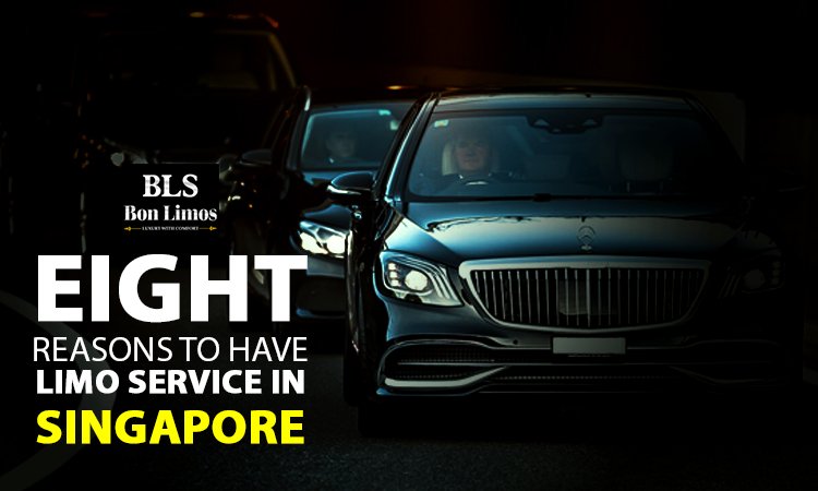 Eight Reasons to Have Limo Service in Singapore