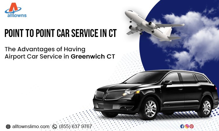 Point to Point Car Service in CT