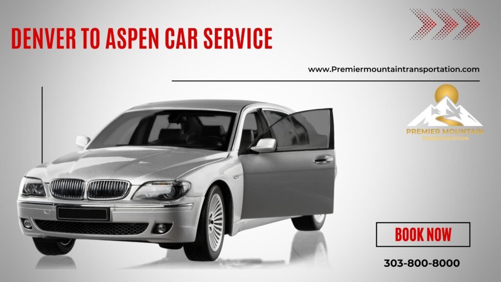 Denver to Aspen Car Service